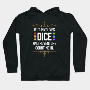 If it Involves Rainbow Dice Set and Adventure Count Me In Hoodie